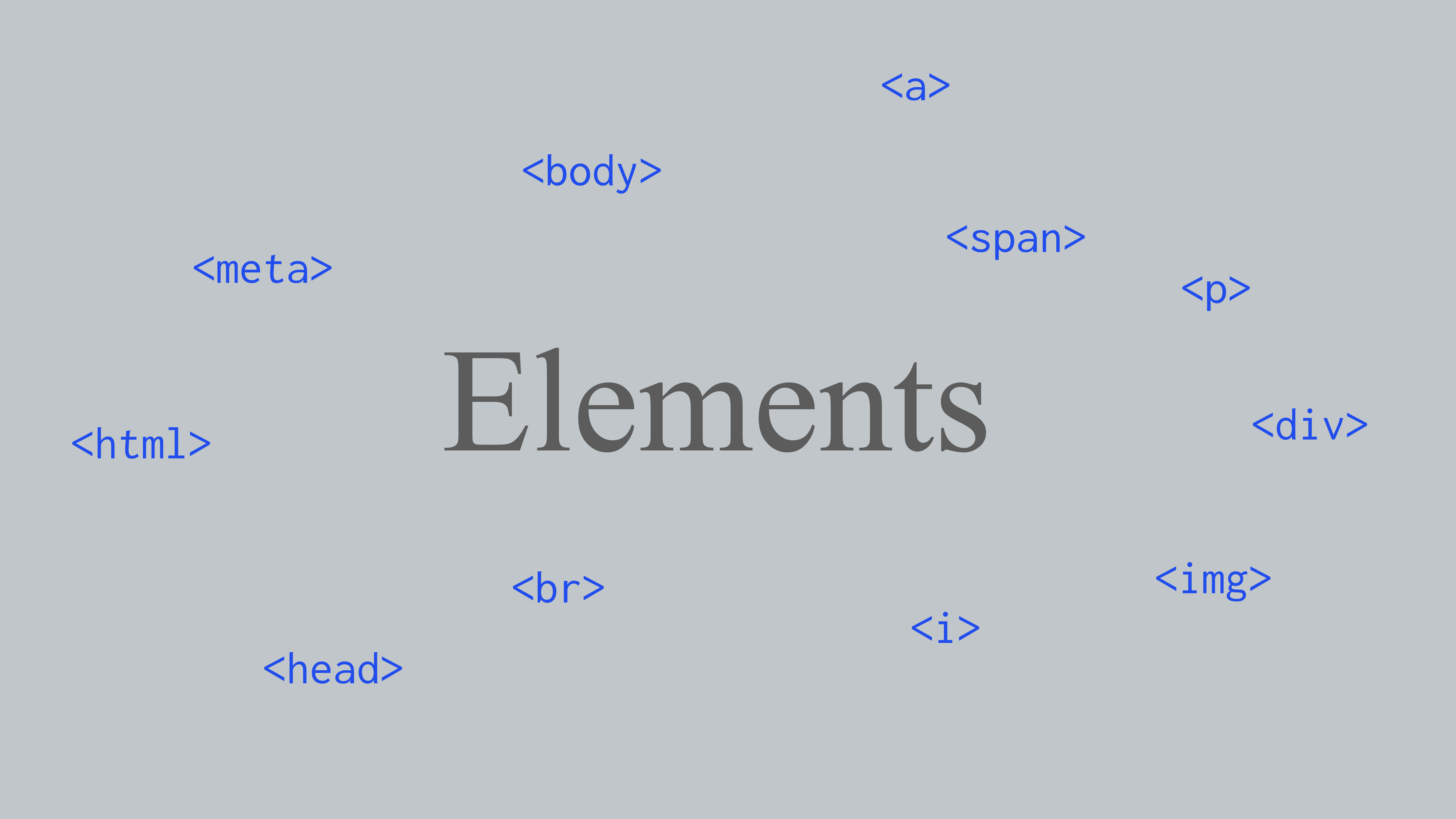 A slide from Laurel's HTML Basics video tutorial that shows a cloud of example HTML elements ... html, meta, img, etc.
